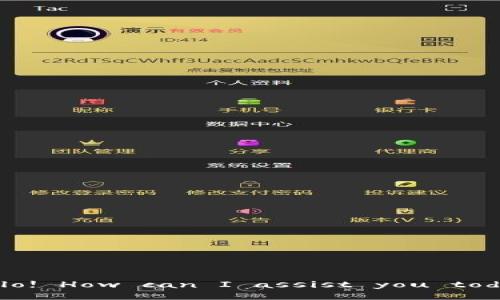 Hello! How can I assist you today?