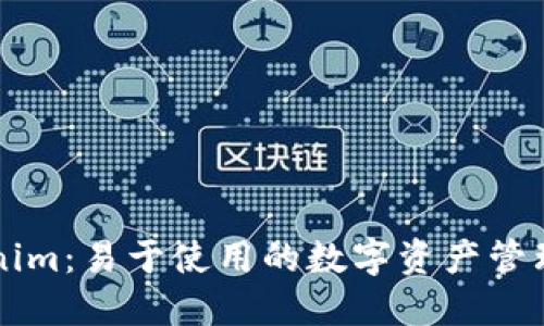 Tokenim：易于使用的数字资产管理平台