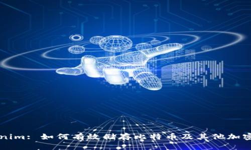 Tokenim: 如何有效储存比特币及其他加密货币